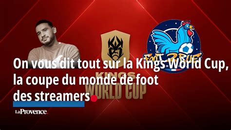 Vidéo On Vous Dit Tout Sur La Kings World Cup La Coupe Du Monde De