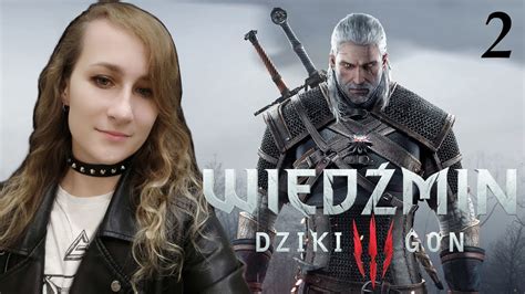 Zagrajmy w WIEDŹMIN 3 DZIKI GON 2 Biały Sad YouTube