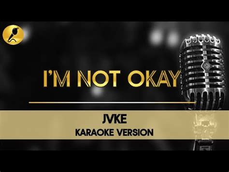 I M Not Okay By JVKE Karaoke Version Jvke Imnotokay Pop YouTube