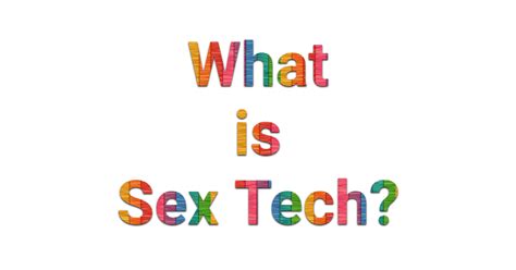 What Is Sex Tech Sex Tech News