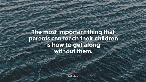 #686773 The best thing parents can do is to teach their children to love challenges, be