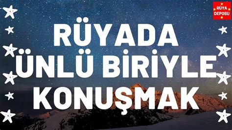 Rüyada Ünlü Biriyle Konuşmak Rüya Tabiri Rüya Deposu YouTube