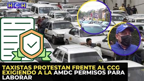 Taxistas Protestan Frente Al Ccg Exigiendo A La Amdc Permisos Para