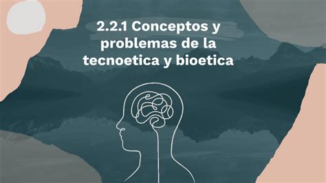 Conceptos Y Problemas De La Tecnoetica Y Bioetica By Jonatan Ventura On