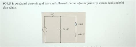 Solved SORU 1 Aşağıdaki devrenin graf teorisini kullanarak Chegg