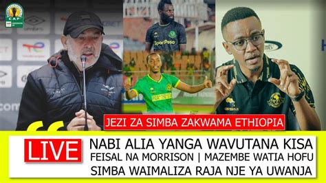 Live Nabi Alia Kisa Fei Na Morisson Jezi Za Simba Zakwama Mazembe