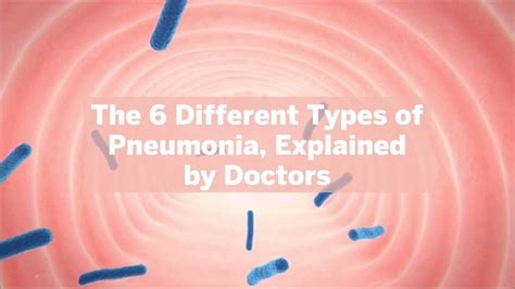 The 6 Different Types Of Pneumonia Explained By Doctors Video