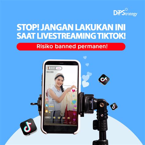 Stop Jangan Lakukan Ini Saat Livestreaming TikTok Risiko Banned PERMANEN