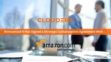 Cloudera Signs Strategic Collaboration Agreement With Aws Martech