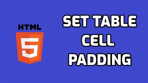 How To Set The Cell Padding In An Html Table Youtube