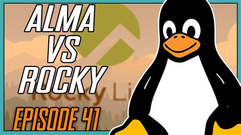 Almalinux Vs Rocky Linux Full Tech Podcast 41 Youtube