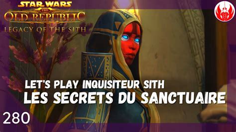 Swtor Inquisiteur Sith Les Secrets Du Sanctuaire Let S Play