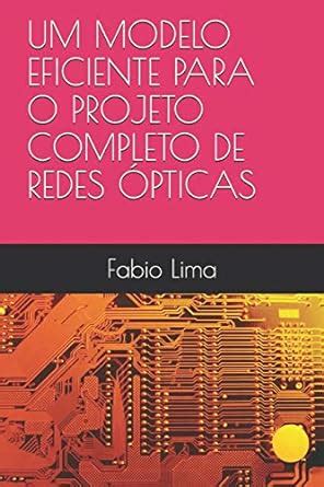 Um Modelo Eficiente Para O Projeto Completo de Redes Ópticas Buy