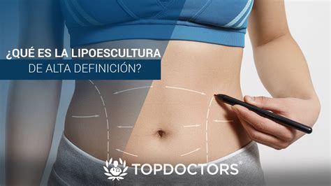 Qu Es La Lipoescultura De Alta Definici N Youtube