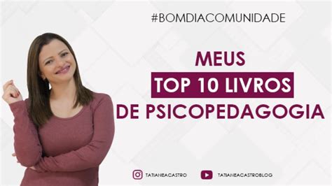 Meus Top Livros De Psicopedagogia Tonobdc Youtube