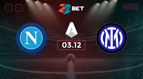 Napoli Vs Inter Milan Prediction Serie A Match Bet