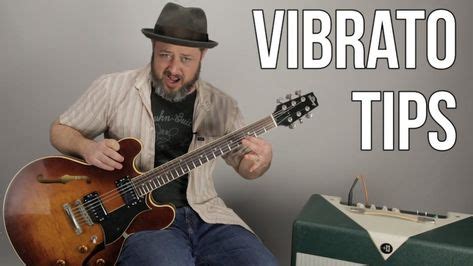 Guitar Lesson For Vibrato Techniques How To Use Vibrato On Guitar