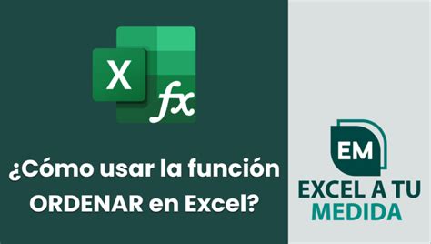 C Mo Usar La Funci N Ordenar En Excel Excel A Tu Medida