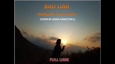 Bad Liar Imagine Dragon Cover Anna Hamilton Li Youtube