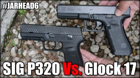 Sig P320 Vs Glock 17 Which One Is Best YouTube