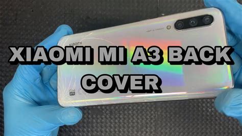 Xiaomi Mi A3 Back Cover Replacement Disassembly Tutorial E Guida Youtube