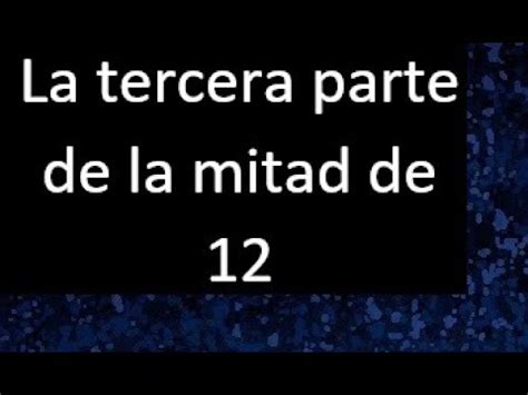 La Tercera Parte De La Mitad De Parte De Un Numero Youtube