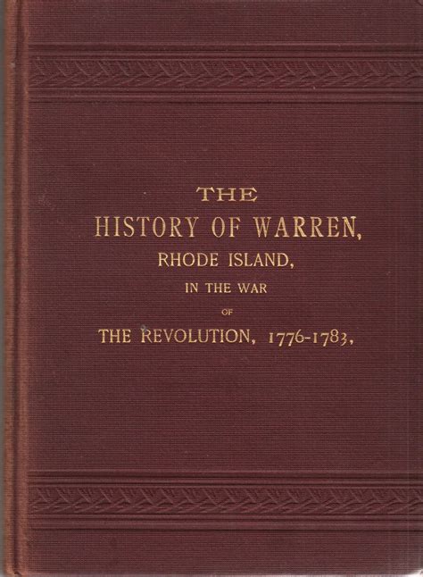 The History of Warren, Rhode Island, in the War of the Revolution, 1776 ...