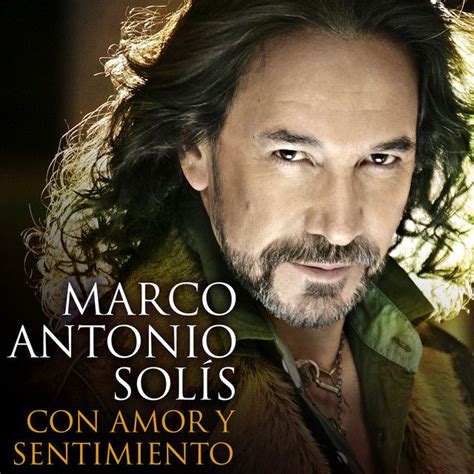 Con Amor Y Sentimiento Lbum De Marco Antonio Sol S Letras