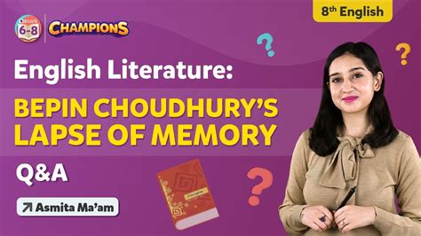 Bepin Choudhurys Lapse Of Memory Class 8 Honeydew Chapter 4 Class