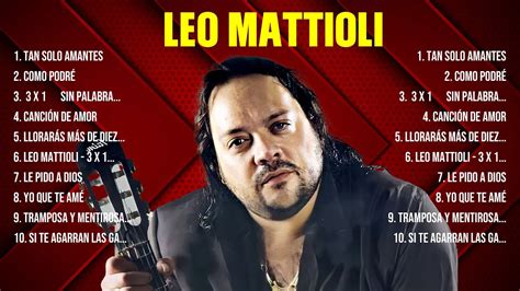 Las Mejores Canciones De Leo Mattioli Youtube