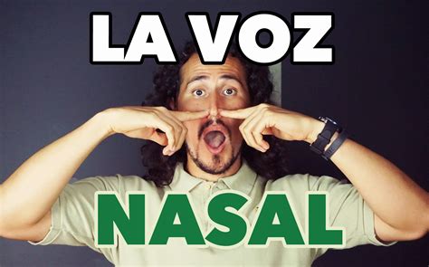 Técnica Vocal Ejercicios Para Detectar Y Controlar La Voz Nasal