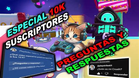 Especial K Suscriptores Preguntas Y Respuestas Youtube