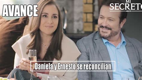 MI SECRETO AVANCE CAPITULO 86 DANIELA PERDONA A ERNESTO YouTube