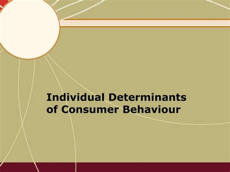 Individual Determinants Of Consumer Behaviour Ppt