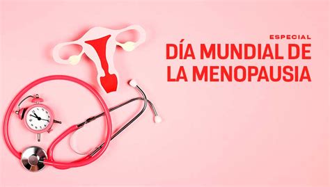 Día Mundial De La Menopausia Unam Global