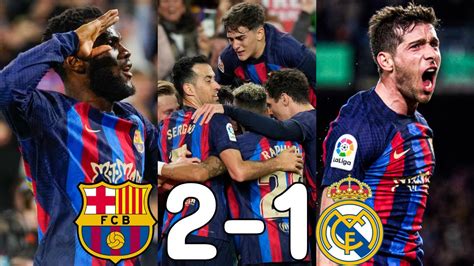 Barcelona Vs Real Madrid 2 1 El Clasico Match Review La Liga