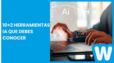 Herramientas Ia Que Debes Conocer Wekab El Portal Del Formador