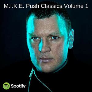 M I K E Push Classics Volume 1 Playlist By M I K E Push Spotify