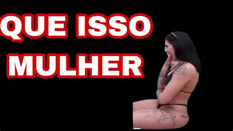 QUE ISSO MULHER YouTube