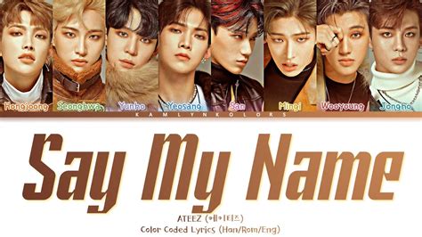 Ateez Say My Name Color Coded Lyrics Han Rom Eng Youtube