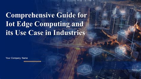 Top 10 Edge Computing Ppt Templates With Samples And Examples