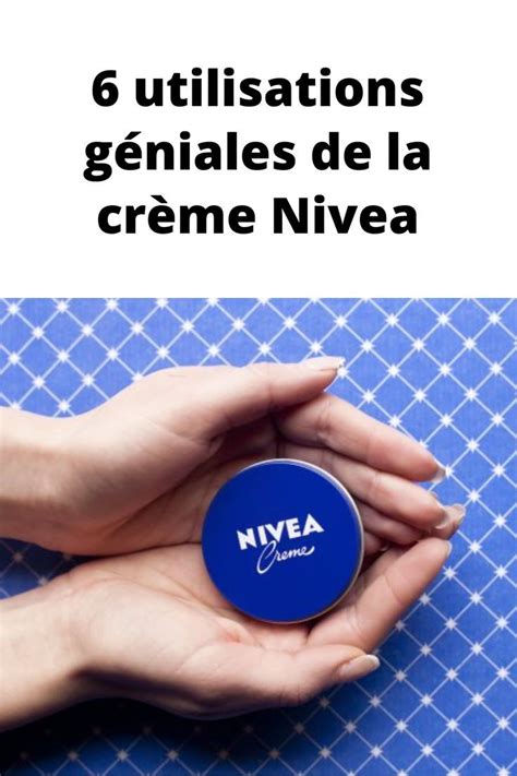 6 Utilisations Géniales De La Crème Nivea Artofit