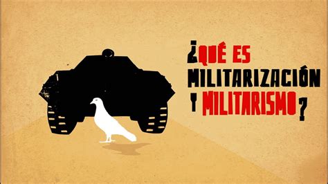 Programa 1 Qué es la militarización y el militarismo YouTube