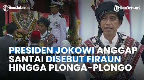 Jokowi Soroti Politik Hingga Singgung Soal Hinaan Plonga Plongo