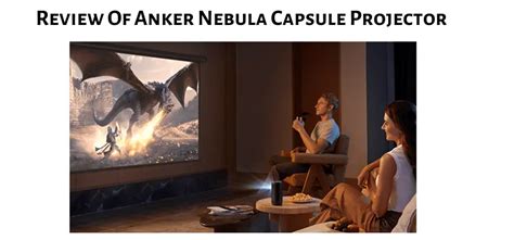 Anker Nebula Capsule Projector. Best Review In 2024!