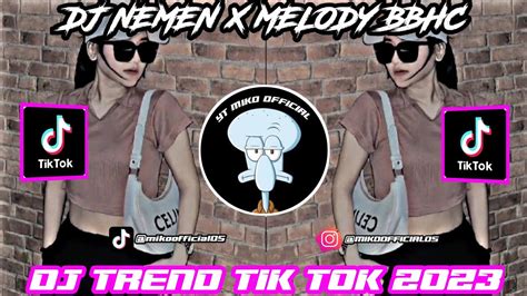 Dj Nemen X Melody Bbhc Dj Viral Di Tiktok Mengkane Youtube