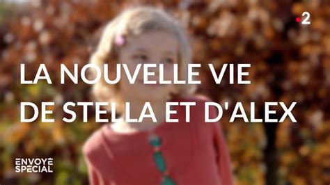 Envoyé spécial La nouvelle vie de Stella et d Alex Jeudi 25 février