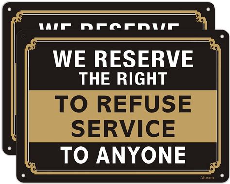 Buy We Reserve The Right To Refuse Service To Anyone Signs 10x7 Signs