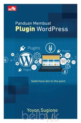 Panduan Membuat Plugin WordPress Yoyon Sugiono Belbuk