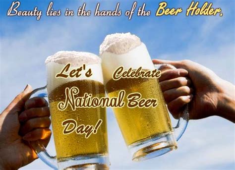 Lets Celebrate Free National Beer Day Ecards Greeting Cards